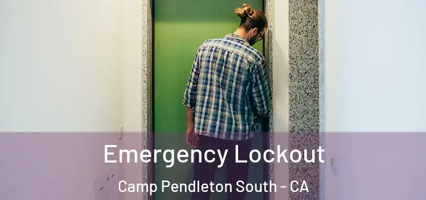  Emergency Lockout Camp Pendleton South - CA