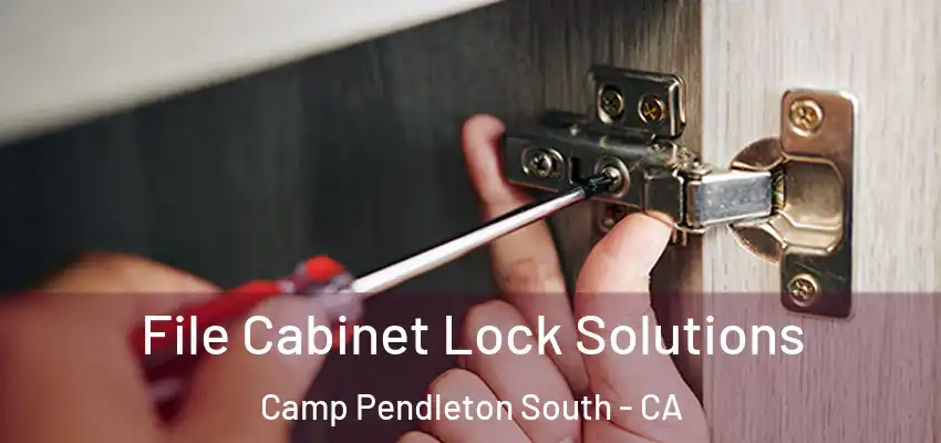  File Cabinet Lock Solutions Camp Pendleton South - CA