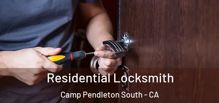  Residential Locksmith Camp Pendleton South - CA